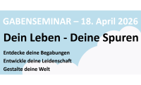 Gabenseminar "Dein Leben - Deine Spuren"